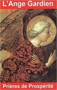 L'ANGE GARDIEN PRIÈRES DE PROSPÉRITÉ