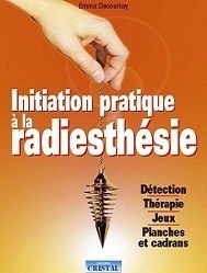 INITIATION PRATIQUE À LA RADIÉSTHESIE