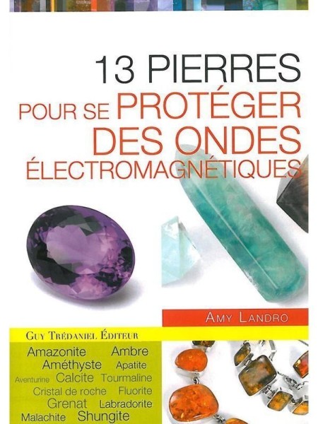13 Pierres pour se protéger des ondes électromagnétiques