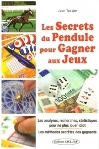 LES SECRETS DU PENDULE POUR GAGNER AUX JEUX